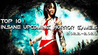 Top 10 Insane Upcoming Horror Games 2022-2023 | PS5, XBOX SERIES X,S, PC