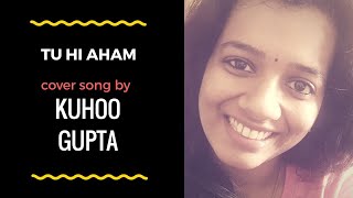 Tu Hi Aham (Sui Dhaga) - Unplugged Cover Song by Kuhoo Gupta