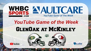 GlenOak at Canton McKinley - WHBC Sports AultCare YouTube Game of the Week