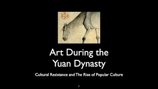 Art During the Yuan Dynasty, Art in China and Japan, Lecture 10