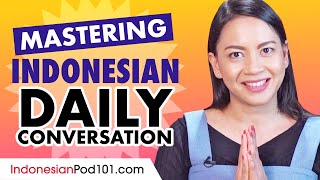 Mastering Daily Indonesian Conversations - Speaking like a Native