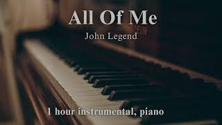 John Legend - All Of Me   (1 hour piano for relaxation, stress relief, study)