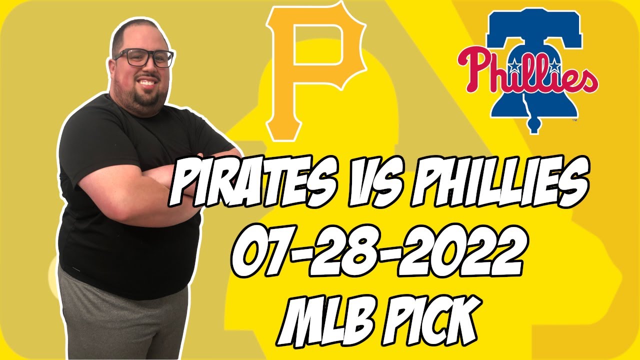 Pittsburgh Pirates Vs Philadelphia Phillies 7/28/22 MLB Free Pick Free ...