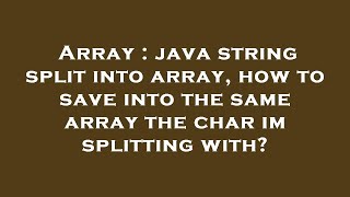 Array : java string split into array, how to save into the same array the char im splitting with?