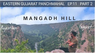 Mangadh Hill Station - Eastern Gujarat Rajasthan Border Panchmahal Ep.11 Part 2