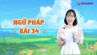 Ngữ pháp n4 bài 34 - Gojapan