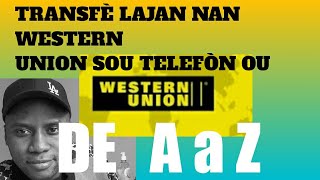 KIJAN FÈ TRANSFÈ LAJAN AK WESTERN UNION SOU TELEFÒN DE A a Z