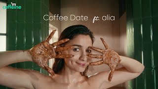 Coffee Date ft. Alia | Coffee Body Scrub for Smooth \u0026 Tan-Free Skin | #mCaffeine #AliaBhatt #Coffee