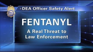 Roll Call Video Warns About Dangers of Fentanyl Exposure