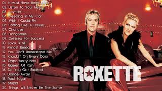 The Best Songs Of Roxette Full Album || Roxette Greatest Hits Collection Of All Time 2021