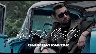 M.Onur Bayraktar - Biten BİTTİ ( Beste )