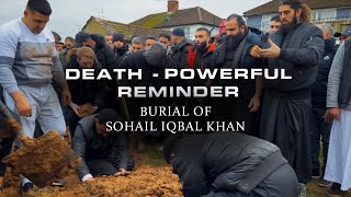 DEATH - POWERFUL REMINDER - Burial of Sohail Iqbal Khan