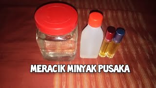 Cara membuat minyak untuk pusaka.