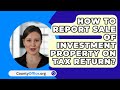 How To Report Sale Of Investment Property On Tax Return? - CountyOffice.org