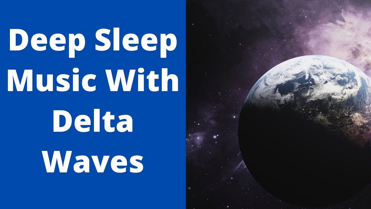 Deep Sleep Music: Delta Waves, Relaxing Music Sleep, Sleeping Music ...