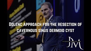 Dolenc Approach for the Resection of Cavernous Sinus Dermoid Cyst