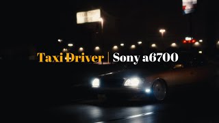 Life As A Movie - Taxi Driver | Sony a6700