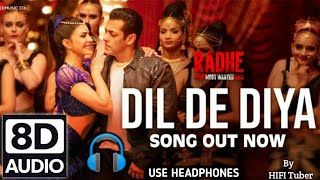 Dil De Diya 8D SONG Radhe |Salman Khan, Jacqueline Fernandez |Himesh Reshammiya