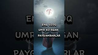 Eng uzoq umr koʻrgan Paygʻambarlar