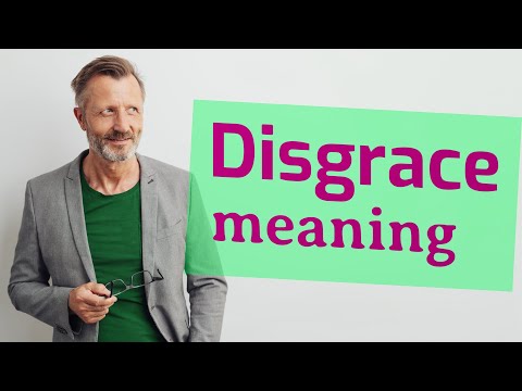 What does disgraced mean?