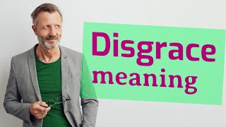 Disgrace | Meaning of disgrace