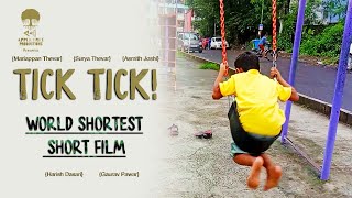 Tick Tick! | Hindi Short Film | World Shortest Film