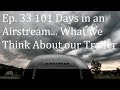 Ep. 33 101 Days in an Airstream - What we Think About Our Trailer