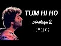 Tum Hi Ho (Lyrics) | Arijit Singh New Songs | Aashiqui 2