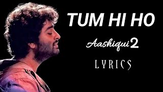 Tum Hi Ho (Lyrics) | Arijit Singh New Songs | Aashiqui 2
