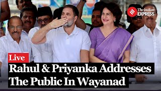 Live I Rahul \u0026 Priyanka Gandhi Address the Public in Wayanad I Congress I Kerala News