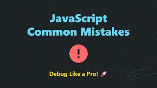 JavaScript Common Mistakes: Syntax, Scope, Async & Debugging for Beginners [Hindi]