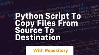 python script to copy files from source to destination