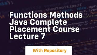 Functions methods java complete placement course lecture 7