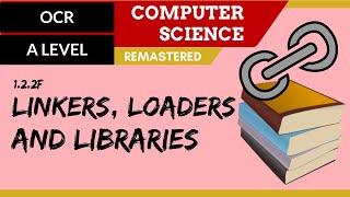 26. OCR A Level (H446) SLR5 - 1.2 Linkers, loaders and libraries