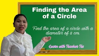 FINDING THE AREA OF A CIRCLE