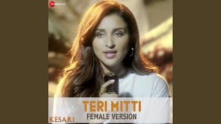 Teri Mitti - Female Version (Kesari)