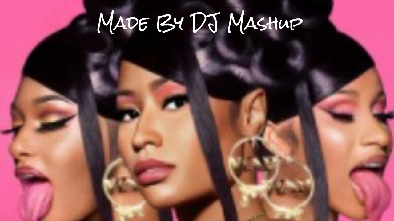 Cardi B, Megan Thee Stallion, Nicki Minaj - WAP [MASHUP] - YouTube