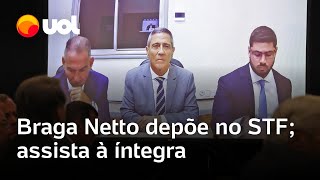 General Braga Netto depõe no STF sobre a trama golpista; assista à íntegra do interrogatório