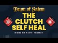 The CLUTCH Self Heal - Town of Salem Modded Town Traitor