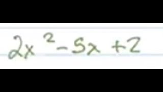 Factor 2x^2-5x+2