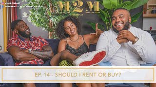 Should I Rent Or Buy? | M2M: Millennials 2 Millionaires Podcast Ep. 14