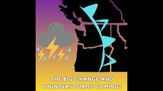 Pacific NW Weather: The Big Change and Thunderstorms this Weekend?