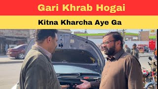 Gari Khrab Hogai | Kitna Kharcha Aye Ga |Part 1 | MaqsoodDhillonVlogs