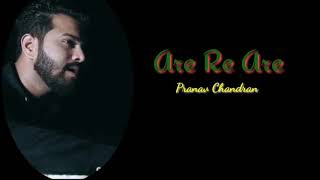 Are re are - Unplugged Cover | Pranav Chandran | Lyrics  !!!!