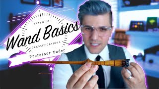 Intro to Wand Basics Classifications