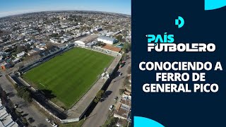 Conociendo a tu club: Club Ferro Carril Oeste - General Pico | #PaisFutbolero