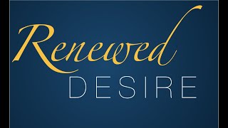 Renewed Desire