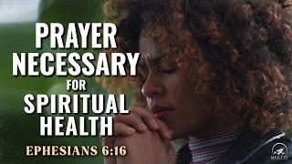 Prayer Necessary for Spiritual Health | MID-WEEK Prayer Meeting | CH. 2