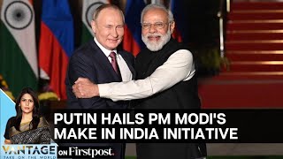 Putin Showers Praises on PM Modi as Russia Embraces Make in India | Vantage with Palki Sharma