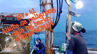 EP # 41 Alisto sa Peligrong Dala ng Barko #FisherWOMAN, Shrimp Net Fishing, OcyenoH's FISHING